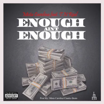 Enough Ain't Enough by Mista Carolina