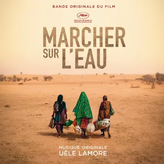 Marcher sur l'eau (Original Motion Picture Soundtrack) by Uèle Lamore