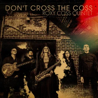 Don't Cross the Coss by Roxy Coss