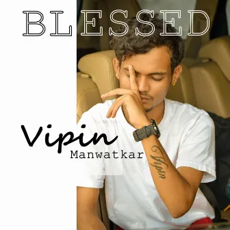 Blessed by Vipin Manwatkar