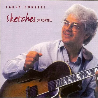 Sketches Of Coryell by Larry Coryell