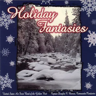 Holiday Fantasies by US Air Force Band Of The Golden West