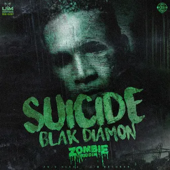 Suicide (Zombie Riddim) by Blak Diamon