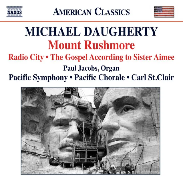 Michael Daugherty: Mount Rushmore, Radio City & The Gospel According to Sister Aimee