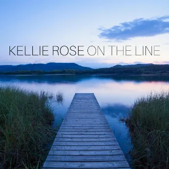 On the Line by Kellie Rose