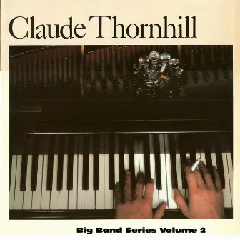 Big Band Series Volume 2 by Claude Thornhill