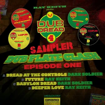 Dub Dread 4 Sampler (Dub Plate Clash Episode One) by Ray Keith