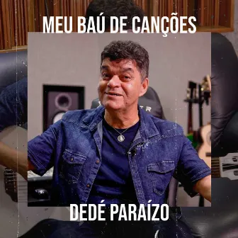 Meu Baú De Canções by Dedé Paraízo