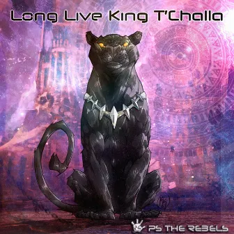 Long Live King T'challa by PS the Rebels