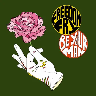 Be Your Man by Freedom Fry