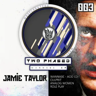 Wannabe EP: Two Phased 003 by Jamie Taylor