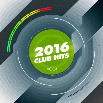 2016 Club Hits, Vol. 4 by Unknown Artist