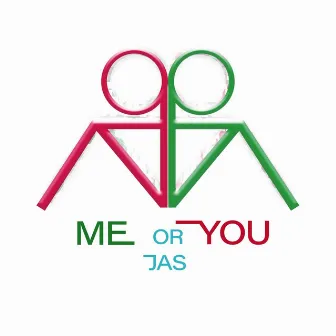 Me or You by Jas