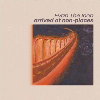 Arrived At Non-Places (Anniversary Edition) by Evan The Icon