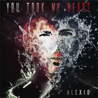 You Took My Heart by Alexio