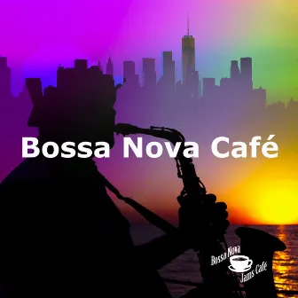 Bossa Nova Café by Bossa Nova Jams Café