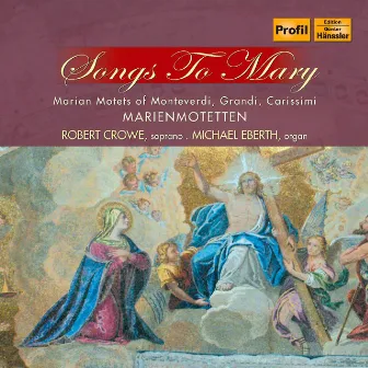 Songs to Mary by Robert Crowe