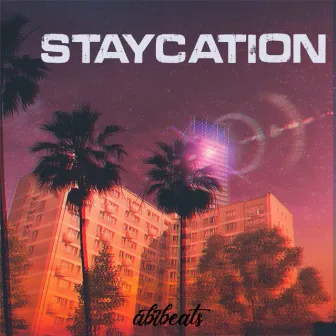 Staycation by Abibeats