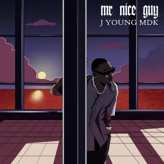 MR. NICE GUY (No More) by J Young MDK