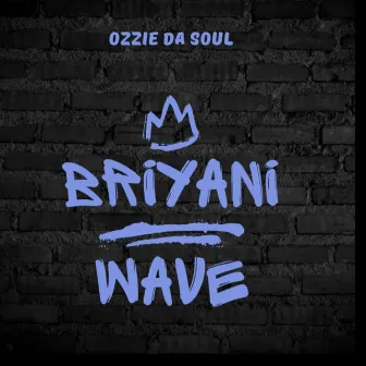 Briyani wave by Ozzie Da Soul