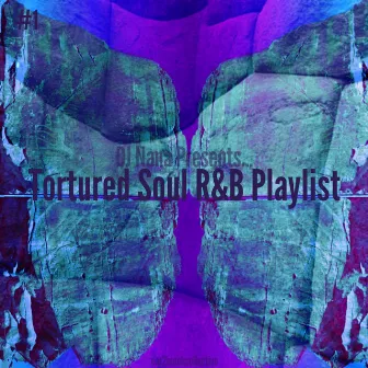 Tortured Soul R&B Playlist by DJ Nana