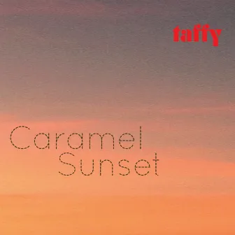 Caramel Sunset by Taffy