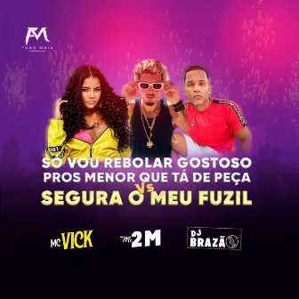 Só Vou Rebolar Gostoso Pros Menos Que Tá de Peça Vs Segura o Meu Fuzil by MC 2M