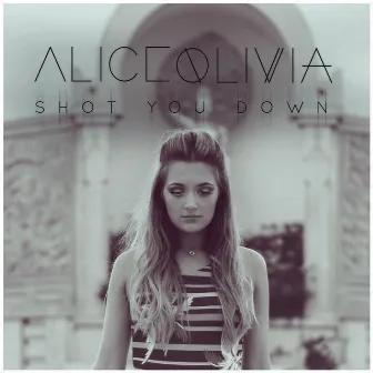 Shot You Down by Alice Olivia