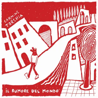 Il rumore del mondo by Carmine Torchia