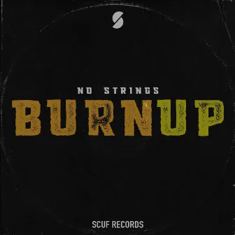 Burn Up by No Strings