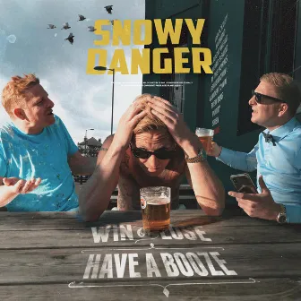 Win or Lose Have a Booze by Snowy Danger