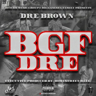 Bgf Dre by Dre Brown