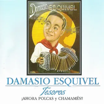 Tesoros ¡Ahora Polcas y Chamamés!! by Damasio Esquivel