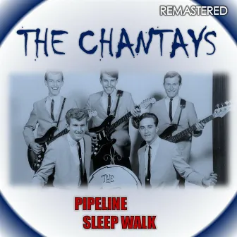 Pipeline & Sleep Walk (Remastered) by The Chantays