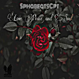 Love Peace and Soul by SphaBeatsCpt