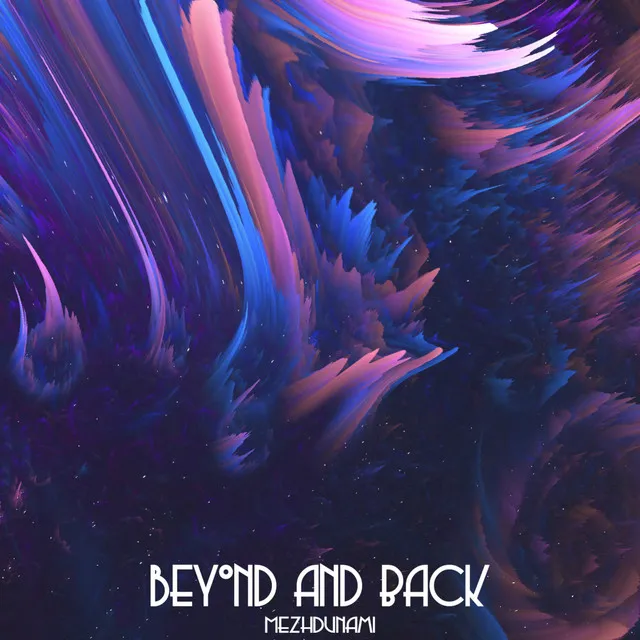 Beyond and Back