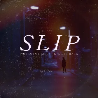 Slip by Still Haze