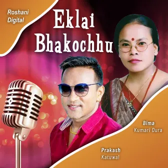 Eklai Bhakochhu by Prakash Katuwal