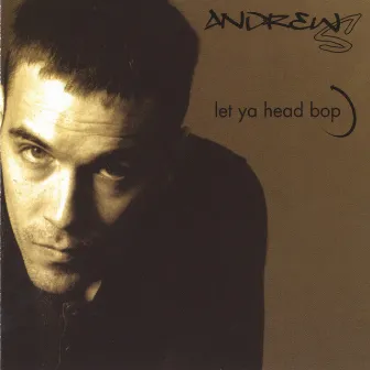 Let Ya Head Bop by Andrews