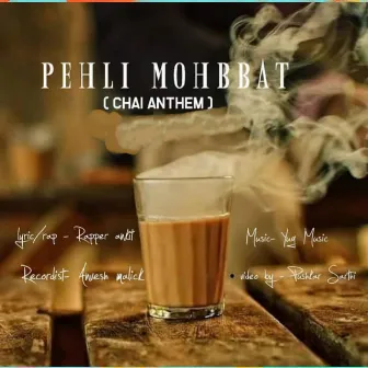 Chai (Pehli Mohobbat) by Rapper Ankit