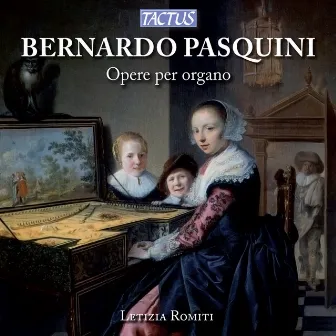 Pasquini: Organ Works by Letizia Romiti