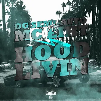 Hood Livin' by OG Semi-Auto