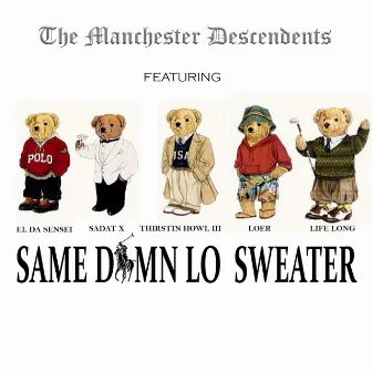 Same Damn Lo Sweater by The Manchester Descendants