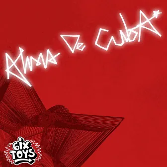 Alma de Cuba (feat. Roberto Santamaria) by 6ix Toys