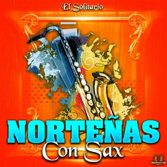 El Solitario by Norteñas Con Sax