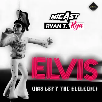 Elvis (Has Left the Building) by Micast