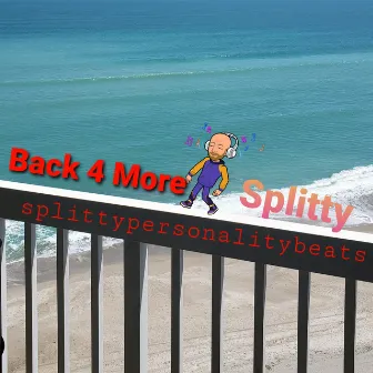 Back 4 More by Splitty