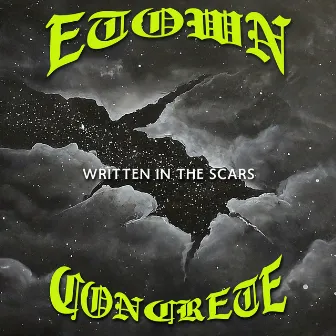 Written In The Scars by E-Town Concrete