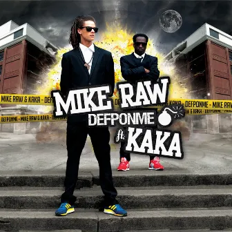 Def Pon Me (feat. Kaka) by Mike Raw