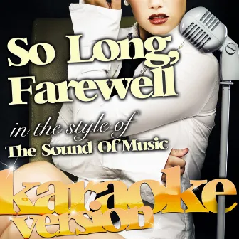 So Long, Farewell (In the Style of the Sound of Music) [Karaoke Version] - Single by Ameritz Karaoke Classics